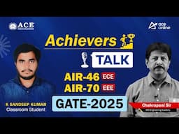 GATE 2025 AIR-46 ECE & AIR-70 EEE | K Sandeep Kumar - Achiever's Talk was a Classroom Student