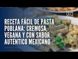 Receta fácil de pasta poblana: cremosa, vegana y con sabor auténtico mexicano