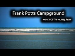 Frank Potts Reserve, Mouth of the Murray River, Strathalbyn, Grey Nomads Caravan Australia, EP- 171