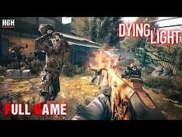Dying Light – When the Sun Sets, the Real Nightmare Begins | Full Game Walkthrough No Commentary