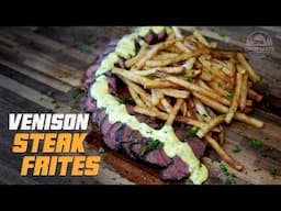 Venison Steak Frites! Grilled Backstraps with Homemade Fries and Bearnaise Sauce