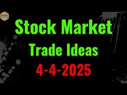 Stock market trade ideas 4-4-25