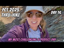 PCT 2025 Thru-hike: Day 16 - My Most Challengingly Perfect Day