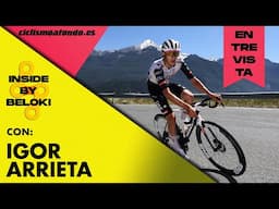 ⚡ Inside by BELOKI ⚡ Charlamos con Igor Arrieta | Ciclismo a Fondo