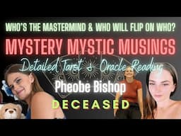PT. 3 | PHEOBE BISHOP Tarot and Oracle Reading | The Mastermind and Who Will Flip? EP. 80