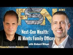 Next-Gen Wealth: AI Meets Family Offices - Richard Wilson #6287