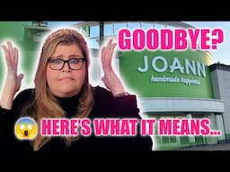 JoAnn Fabrics Is Closing… What This Really Means for Quilters 🧵💔 (And What We Can Do Next)