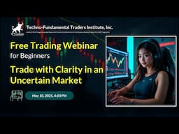 Trade with Clarity in an Uncertain Market | Free Trading Webinar for Beginners