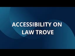 Accessibility on Law Trove