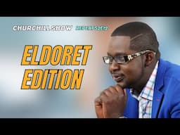 CHURCHILL SHOW, ELDORET EDITION