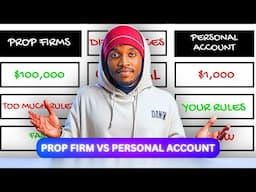 Stop Trading Your Own Money And Do This Instead (Prop Firm Vs Personal Account)