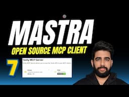 7 - Open Source MCP Client "Mastra"