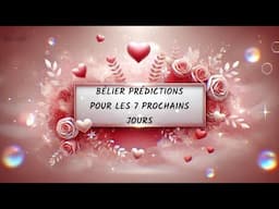 BÉLIER ♈️ PRÉDICTIONS POUR LES 7 PROCHAINS JOURS