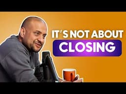 Want More Closings? Begin with Better Conversations | EP283