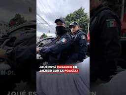 ¿Qué pasó en Jalisco con la Policía?