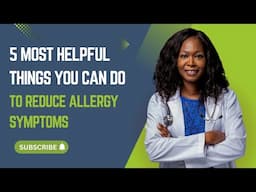 5 Most Helpful Things You Can Do to Reduce Allergy Symptoms & Why Me?