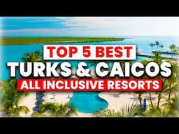 2025 | Top 5 BEST Turks and Caicos All-Inclusive Resorts