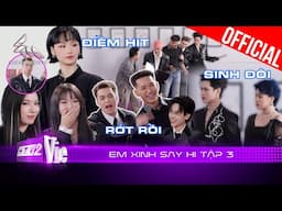 Em Xinh Say Hi Tập 3: Miu Lê gặp "ĐIỀM", Negav WEAN bật mí BIG HIT, Pháp Kiều tìm thấy song sinh