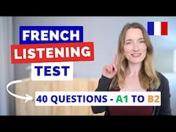 French Listening Test 🇫🇷👂| A1 to B2 - Find Out How Much French You Can Understand