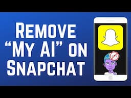 How to Remove My AI on Snapchat 2025 (Full Guide)