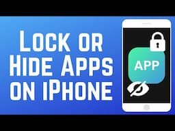 How to Lock and Hide Apps on iPhone 2025 (Full Guide)