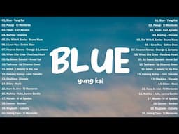 yung kai - blue (Lyrics) 💗 Best OPM Tagalog Love Songs With Lyrics💗OPM Trending 2025 Playlist #vol 3