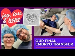 Our Final Embryo Transfer... A Story of Joy, Loss & HOPE ❤️