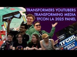 Transformers Youtubers Transforming Media - TFcon LA 2025 Panel