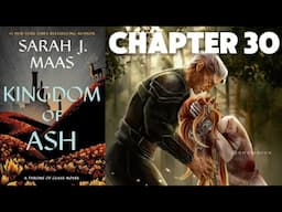 Chapter 30, Kingdom of Ash, SJM, Audiobook