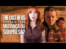 THE LAST OF US 2x03: PONTOS DE ATENÇÃO PERIGOSOS! | Análise com spoilers