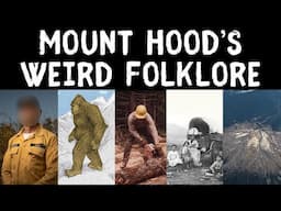 Exploring Mount Hood's Weird Folklore: Myths and Legends of the United States
