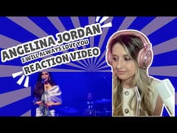 ANGELINA JORDAN - I WILL ALWAYS LOVE YOU - REACTION VIDEO!