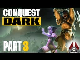Conquest Dark | Early Access | Part 3