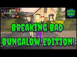 Breaking Bad Bungalow Edition - Schedule I