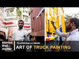 The Unspoken Art of Truck Painting | Stories That Matter