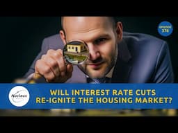Will Interest Rate Cuts Re-ignite The Housing Market? | Nucleus Investment Insights #Australia #RBA