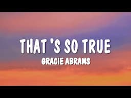 Gracie Abrams - That’s So True (Lyrics)