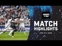 HIGHLIGHTS: MNUFC vs. Vancouver | April 27, 2025
