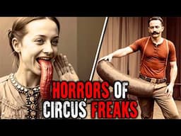 27 Circus Freaks That Actually Existed! Historical Photos