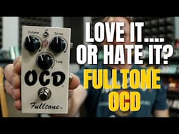 Fulltone OCD Pedal: Love it or HATE it?