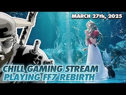 Ray Plays FINAL FANTASY VII REBIRTH - Chill Clean-Up Stream