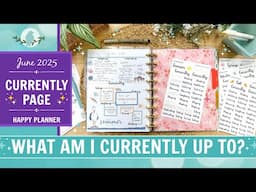 June 2025 Currently Page | Plan With Me | Happy Planner | What am I currently up to?
