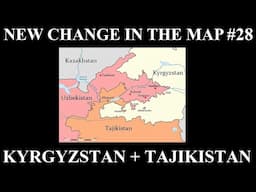 New Change in the Map - 28: New Kyrgyzstan-Tajikistan Border