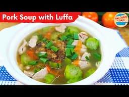 Sweet Luffa Soup with Pork