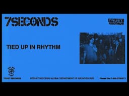 7Seconds - Tied Up In Rhythm