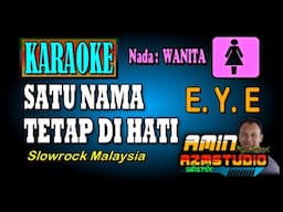 SATU NAMA TETAP DI HATI Eye KARAOKE Nada WANITA