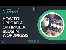 How to Upload & Optimise a Blog in WordPress | Full SEO Tutorial for Beginners | WordPress Blogs