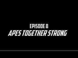 Chasing Greatness: Apes Together Strong (Episode 8)