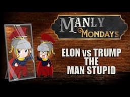 Elon vs Trump - The Man Stupid