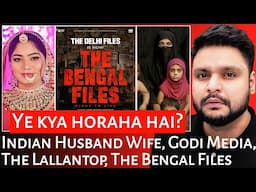 Indian Husband Wife | Godi Media | The Lallantop | The Bengal Files | Mr Reaction Wala